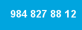 984 827 88 12